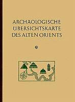 Archäologische Übersichtskarte des Alten Orients. Weimar 1959