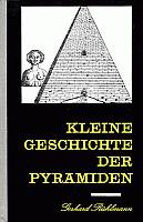 Rühlmann, Gerhard: Kleine Geschichte der Pyramiden. Dresden 1962