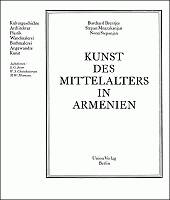 Brentjes, Burchard - Mnazakanjan, Stepan - Stepanjan, Nona: Kunst des Mittelalters in Armenien. Berlin 1981