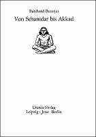 Brentjes, Burchard: Von Schanidar bis Akkad. Leipzig, Jena, Berlin 1968