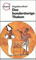 Stoof, Magdalena: Das hunderttorige Theben. Leipzig, Jena, Berlin 1986